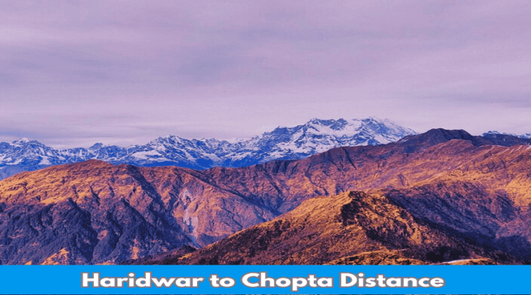 Haridwar to Chopta Distance