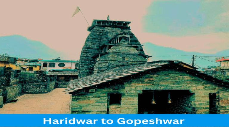 Haridwar to Gopeshwar