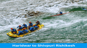 Haridwar to Shivpuri Rishikesh